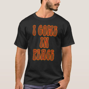 I Come In Peace I'm Peace Matching Couple T-Shirt