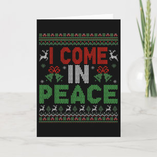 I Come In Peace I'm Peace Matching Ugly Christmas  Card