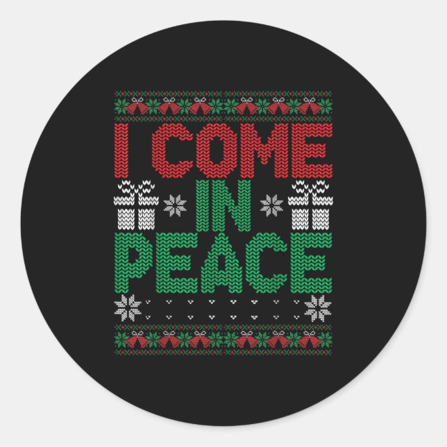 I Come In Peace I'm Peace Matching Ugly Christmas  Classic Round Sticker (Front)