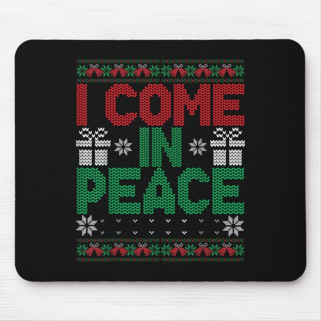 I Come In Peace I'm Peace Matching Ugly Christmas  Mouse Pad (Front)