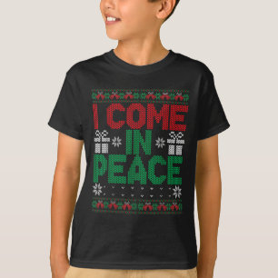 I Come In Peace I'm Peace Matching Ugly Christmas  T-Shirt