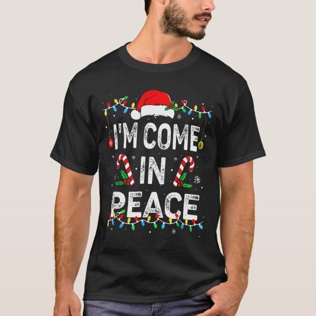 I Come In Peace I'm Peace Matching Ugly Christmas  T-Shirt (Front)