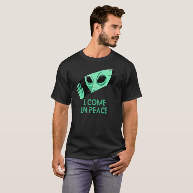 I come in peace T-Shirt (Front Full)