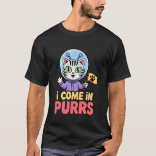 I Come in Purrs Alien Cat Funny Alien Kitty Pun T-Shirt