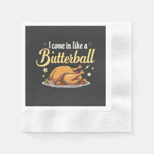 I Come Like a Butterball Turkey Thanksgiving Napkin