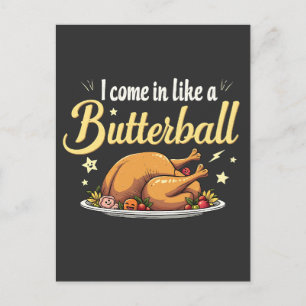 I Come Like a Butterball Turkey Thanksgiving Postcard