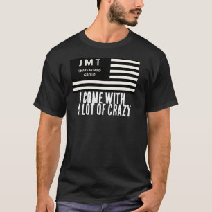 I COME WITH A LOT OF CRAZY Basic Dark T-Shirt