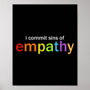 I Commit Sins Of Empathy Poster