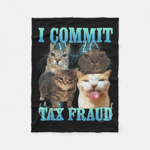 I Commit Tax Fraud Funny Cat Meme Bootleg Graphic Fleece Blanket