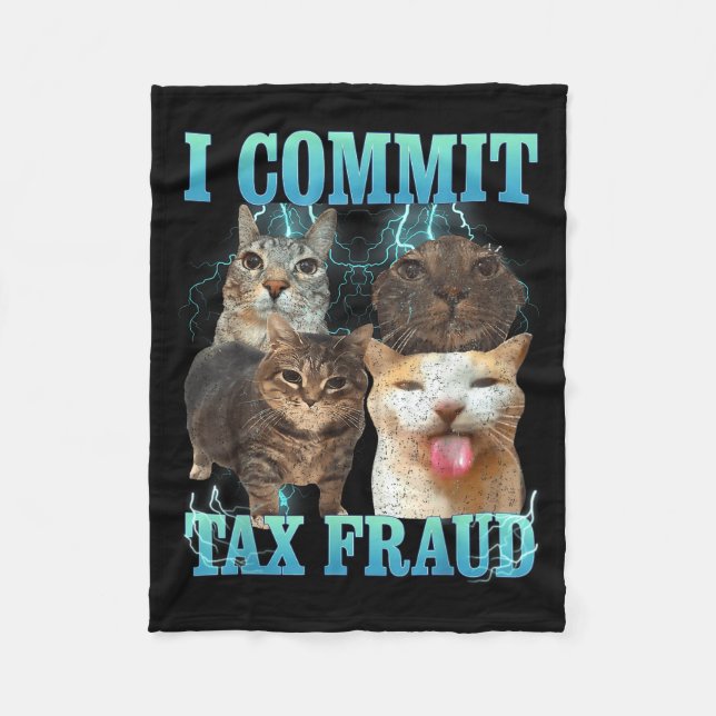 I Commit Tax Fraud Funny Cat Meme Bootleg Graphic  Fleece Blanket (Front)