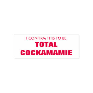 I CONFIRM THIS TO BE TOTAL COCKAMAMIE SELF-INKING STAMP