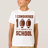 I Conquered 100 Days Of School American Football