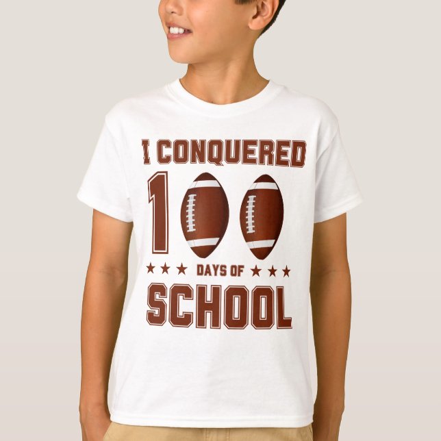 I Conquered 100 Days Of School American Football T-Shirt (Front)