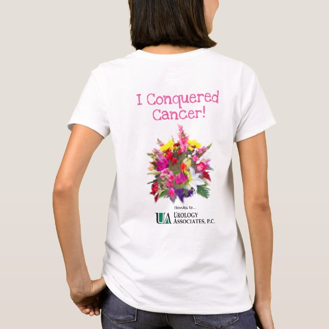 I Conquered Cancer (Flowers) T-Shirt (Back)