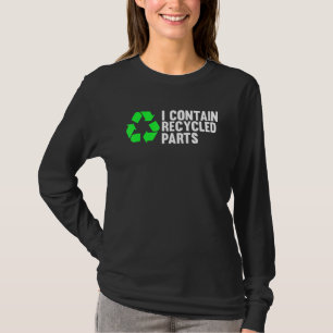I Contain Recycled Parts Organ Donation Awareness T-Shirt