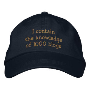 I contain the knowledge of 1000 blogs Funny Embroidered Hat