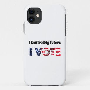 I Control My Future - I Vote iPhone 11 Case