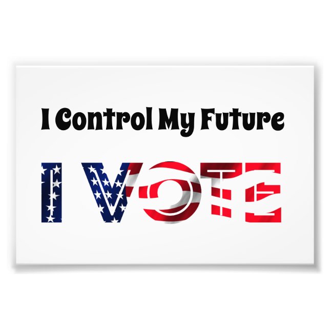 I Control My Future - I Vote Photo Print (Front)