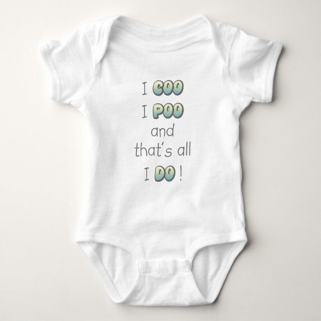I coo, I poo, and that's all I do! Baby Bodysuit (Front)
