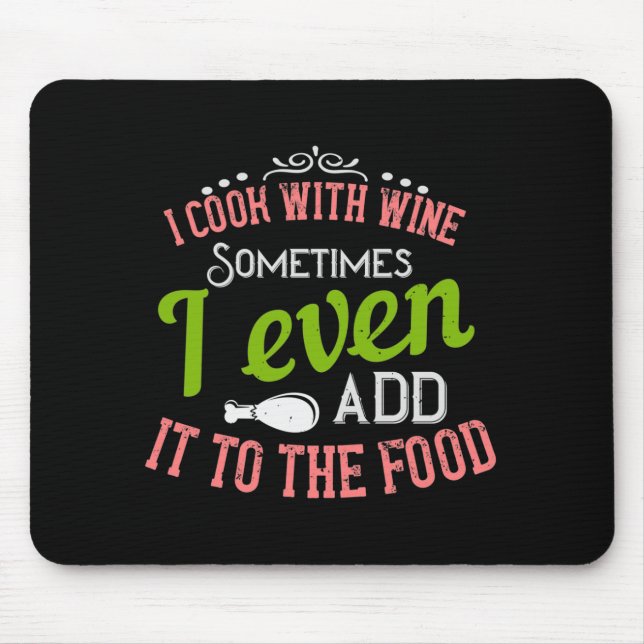 I Cook With Wine Mouse Pad (Front)