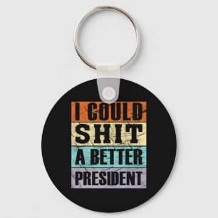 I Could A Better President Anti-trump Protest Libe Key Ring