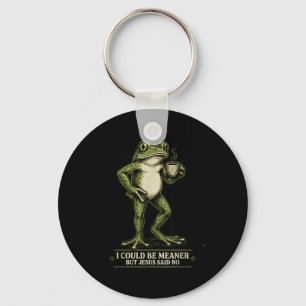 I Could Be Meaner But Jesus Said No Creative Key Ring
