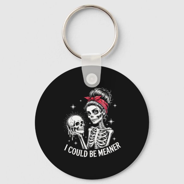 I Could Be Meaner Funny Women Saying Quote Skeleto Key Ring (Front)