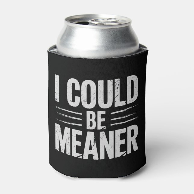 I Could Be Meaner Retro Vintage Can Cooler (Can Front)