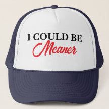 I Could Be Meaner Sarcastic Funny Embroidered