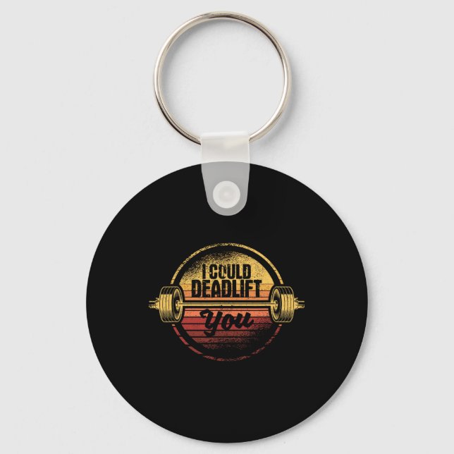 I Could Deadlift You Funny Deadlifting Gym Fitness Key Ring (Front)