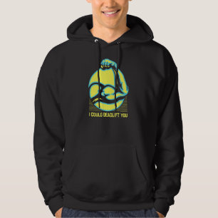 I Could Deadlift You  Workout Humour Gym Weightlif Hoodie