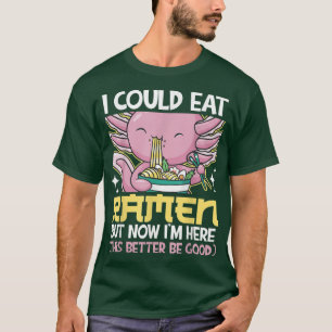 I Could Eat Ramen Japanese Noodles Axolotl T-Shirt