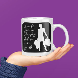 I Could Give Up Shopping But... Coffee Mug