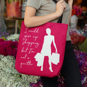 I Could Give Up Shopping But... Tote Bag