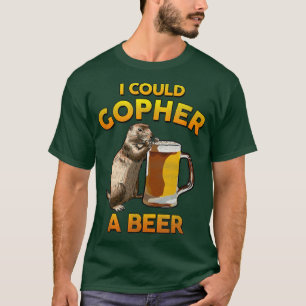 I Could Gopher A Beer Drinking Funny Graphic Pun T T-Shirt