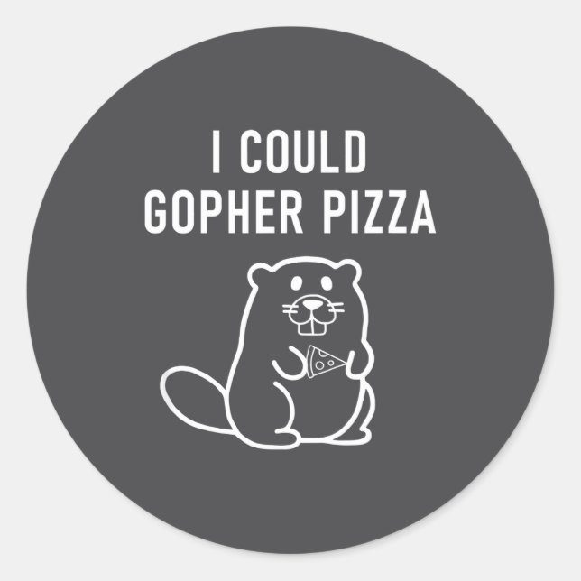 I Could Gopher Zza Funny Puns Jokes Sarcastic _1  Classic Round Sticker (Front)