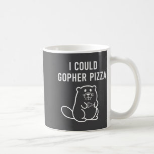 I Could Gopher Zza Funny Puns Jokes Sarcastic _1 Coffee Mug