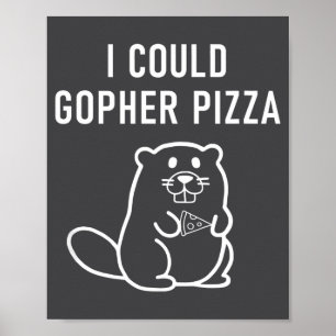 I Could Gopher Zza Funny Puns Jokes Sarcastic _1 Poster