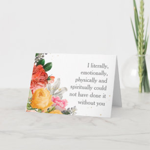 I Could Not Have Done it Without You Thank You Card