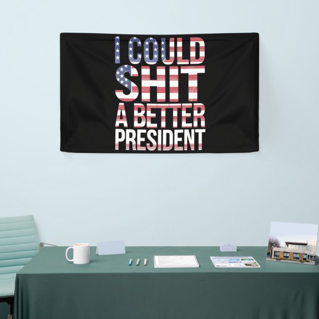 I Could Shirt A Better President Anti Trump  Banner (Tradeshow)