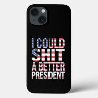 I Could Shirt A Better President Anti Trump