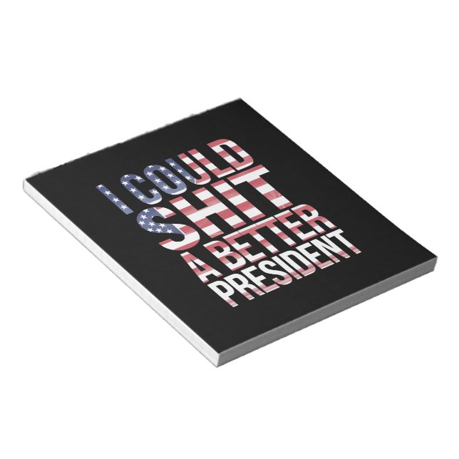 I Could Shirt A Better President Anti Trump  Notepad (Angled)