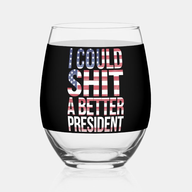 I Could Shirt A Better President Anti Trump  Stemless Wine Glass (Back)
