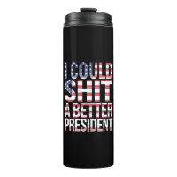 I Could Shirt A Better President Anti Trump