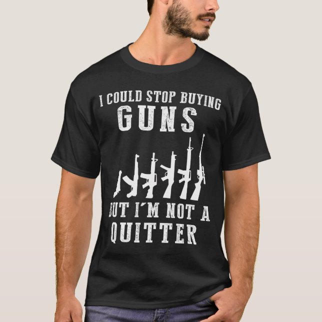 I Could Stop Buying Guns Funny Shooter Tee (Front)