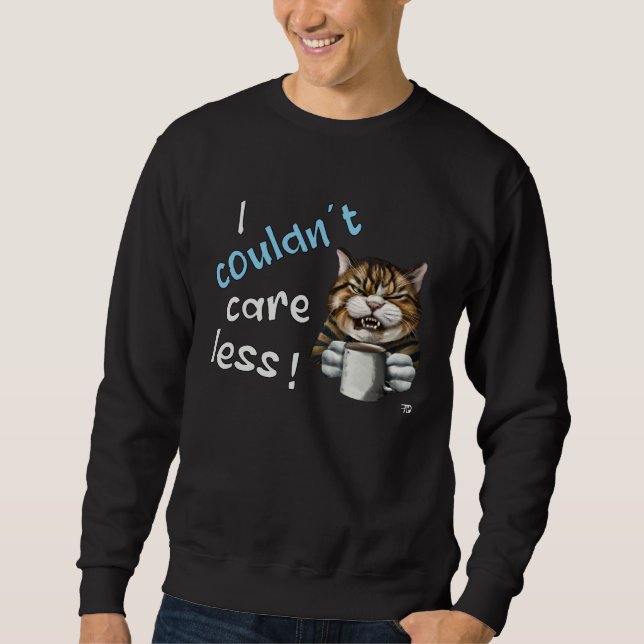 I Couldn t Care Less  Grim Cat Statement Sweatshirt (Front)