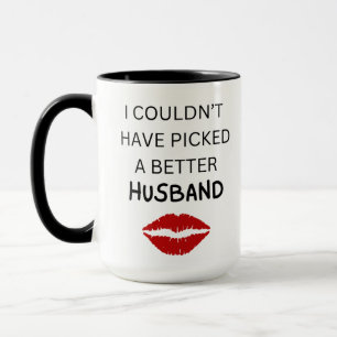 I Couldn't Have Picked A Better Husband Mug