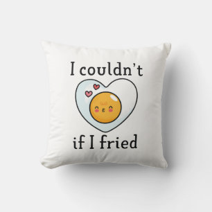 I Couldn't If I Fried Cushion