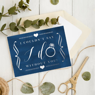 I Couldn't Say I Do Without You   Real Foil Invitation Postcard