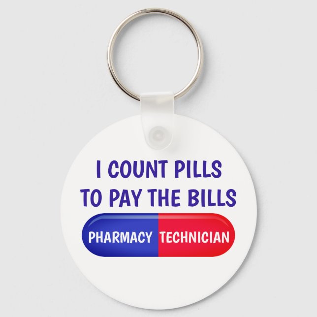 I Count Pills to Pay the Bills Key Ring (Front)